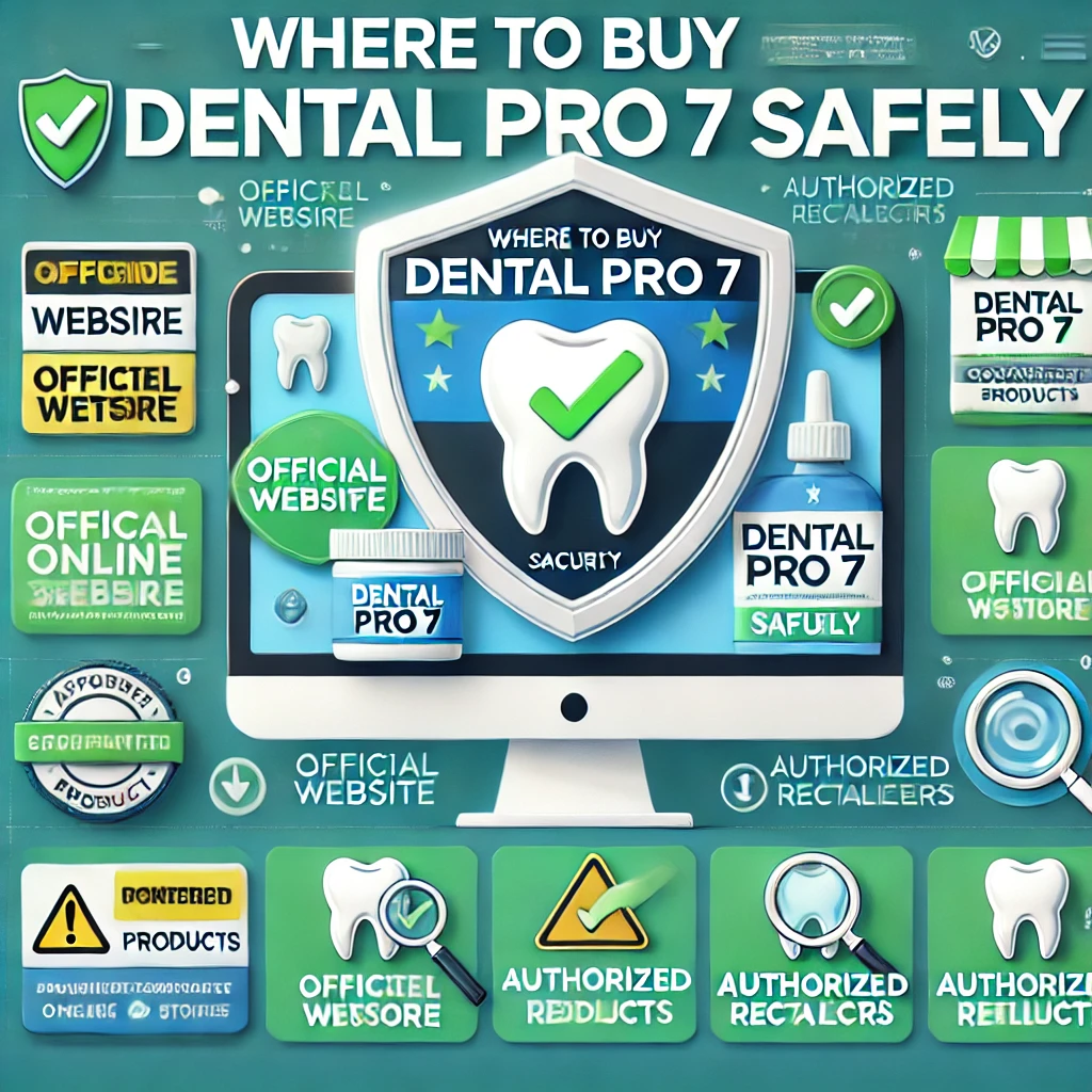 Where to Buy Dental Pro 7 Safely